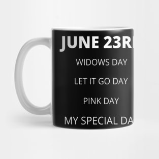 June 23rd birthday, special day and the other holidays of the day. Mug